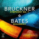 Bruckner: Symphony No. 7; Bates: "Resurrexit"