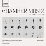 "Chamber Music by James Joyce" (Choral Scholars of University College Dublin/Solstice Ensemble/Earley/Signum)